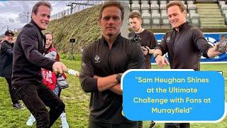 "Sam Heughan Shines at the Ultimate Challenge with Fans at Murrayfield