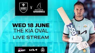  LIVE - Surrey v Sussex (Men's Vitality Blast)