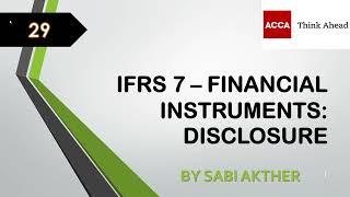 ACCA I Strategic Business Reporting (SBR) I IFRS 7 -Financial Instrument Disclosure - SBR Lecture 29