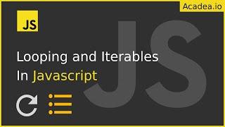 Ep4 - Looping and Iterables in Javascript: All you need to know