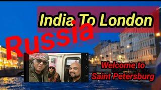 HELLO LONDON!! RUSSIA.... SAINT PETERSBURG CITY WALK, METRO RIDE, NIGHT BOAT CRUISE...