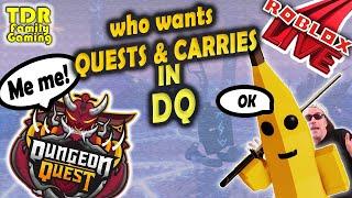 WHO WANTS QUESTS & CARRIES IN DUNGEON QUEST? - LIVE Dungeon Quest - Roblox