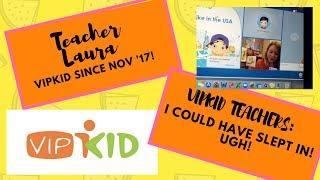 VIPKID: I could have slept!