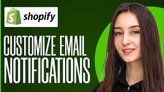 How To Customize Email Notifications On Shopify Tutorial (2024)