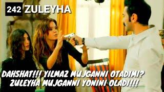 ZULEYHA 242 - QISM O'ZBEK TILIDA(TURK SERIALI) # ЗУЛЕЙХА 242 - КИСМ УЗБЕК ТИЛИДА (ТУРК СЕРИАЛИ)