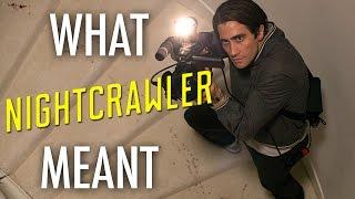 Nightcrawler - What it all Meant