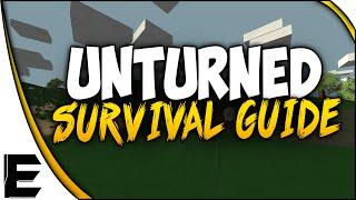 Unturned  SURVIVAL GUIDE - Beginners Guide & Tutorial - How To Survive - Part 1