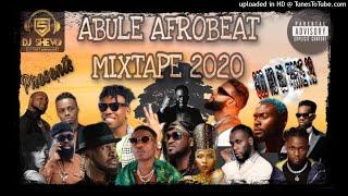 LATEST NAIJA  AFROBEAT MIXTAPE BY DJ SHEVO - ABULE  2020