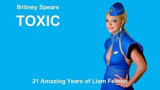 Britney Spears - Toxic (21 Amazing Years of Liam Fearon)