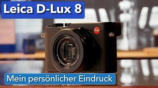 Die Leica D-Lux 8 - mein persönlicher Eindruck