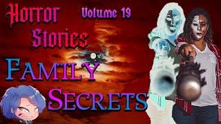 Family Secrets - 4 CreepyPasta Stories - Horror Stories Volume 19