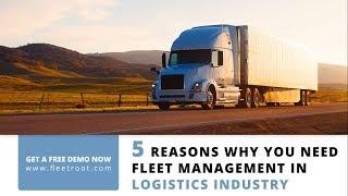 Why Fleet Management Is Needed In Logistics Industry