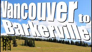 Vancouver to Barkerville, BC, Canada