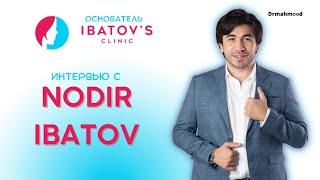 Nodir Ibatov | Большое интервью в Ibatov’s Clinic