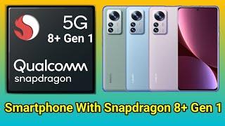 Smartphone With Snapdragon 8 Plus Gen 1 | Snapdragon 8 Plus Gen 1 Mobile