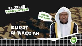 Surat Al Waqi'ah (The Inevitable) سورة الواقعة - Ismail Annuri