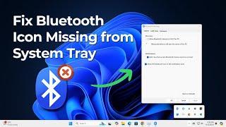 How to Fix Bluetooth Icon Missing from System Tray on Windows 11