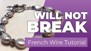 Make Your Bracelet SUPER Durable using French Wire