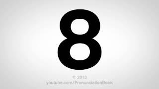 How to Pronounce 8