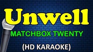 UNWELL - Matchbox Twenty (HD Karaoke)