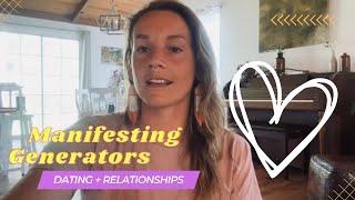 Manifesting Generators Human Design | Dating + Relationships... What to look for?! 