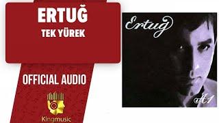 Ertuğ - Tek Yürek - ( Official Audio )