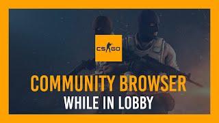 Comminity browser while in lobby | Easy, useful command | CS:GO