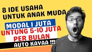 8 IDE BISNIS UNTUK ANAK MUDA MODAL 1 JUTA UNTUNG 5-10 JUTA SEBULAN !