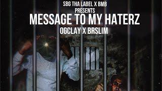 OGclay - Message to my Haterz Ft. (Da Real Baton Rouge Slim)