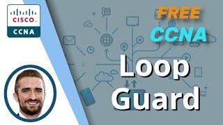 Loop Guard (STP Toolkit) | CCNA 200-301 Day 21 (part 4)