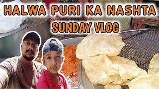 Halwa Puri Ka Nashta | SUNDAY VLOG | HADI A to Z