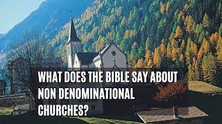 What does the bible say about non denominational churches