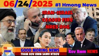 6/24/2025 MORNING NEWSTRUMP NRES ROG IRAN-ISRAEL RUSS TUA UKRAIN, DEJ NYAB SUAV, THAIB-CAMBODIA