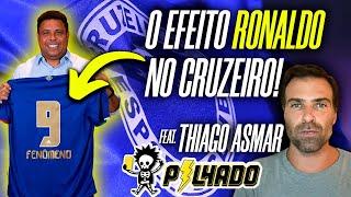 CRUZOEIRO LIVE  O EFEITO RONALDO NO CRUZEIRO! Participação Thiago Asmar