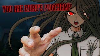 You're Izuru's Pogchamp.