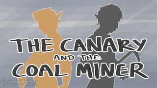 The Canary and The Coal Miner | A Life Series and Wild Life Animatic