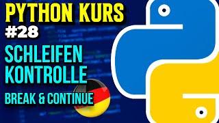 while mit break und continue - 028 - Python Kurs (Deutsch)