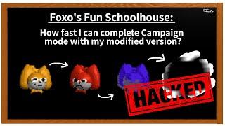 Foxo's Fun Schoolhouse - How fast can I beat Campaign mode with my modded version of the game?