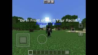 “Be in front of me If Your Racist.” (Reuploaded) (Credit @Bluenovagaming)