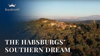 The Habsburgs’ Southern Dream | European Influences of the Austrian Dynasty