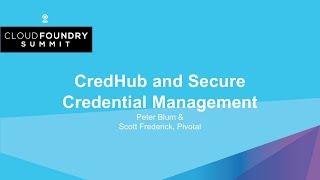 CredHub and Secure Credential Management - Peter Blum & Scott Frederick, Pivotal