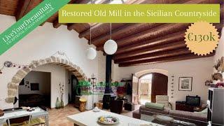 €130k ~ RENOVATED OLD MILL for Sale in the Sicilian Countryside ~ Buying a House in Sicily, Italy