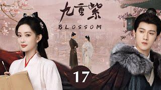 ENG SUB【九重紫 | Blossom】EP17 —— Rebirth and Revenge: Meng Ziyi & Li Yunrui's Fateful Journey