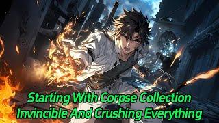 Starting with corpse collection, invincible and crushing everything!