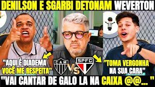 JOGO ABERTO! DENILSON E SGARBI DETONAM WEVERTON AOVIVO "VAI CANTAR DE GALO LÁ NA ..." SÃO PAULO HOJE