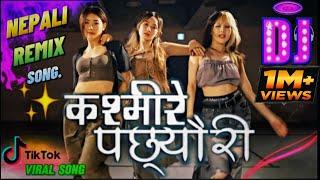 Kasmire Pachhyauri ° TikTok Viral Song ° Nepali Dj ° New Nepali Song • kashmiri pachheuri