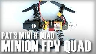 Minion 220 FPV Mini H Quadcopter - Review