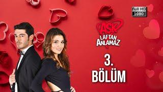 Aşk Laftan Anlamaz 3. Bölüm (1080p)