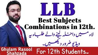 llb | best subjects combination for llb | which field is better for law | bs law k lye best subjects