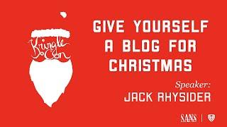 Jack Rhysider, Give Yourself a Blog for Christmas | KringleCon 2020